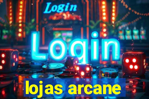 lojas arcane